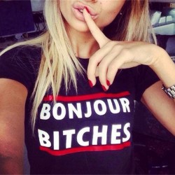 New-2015-Summer-Style-Women-s-T-Shirt-Fashion-Letters-Bonjour-Bitches-Printed-Woman-Tops-1